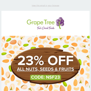 23% Off Nuts, Seeds, & Fruits🥜