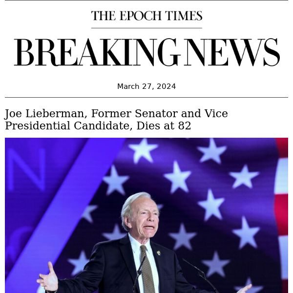 Breaking: Joe Lieberman, Former Senator and Vice Presidential Candidate, Dies at 82