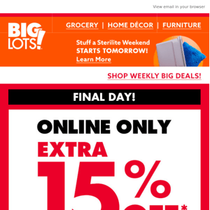 FINAL DAY: EXTRA 15% OFF ONLINE! 🚨