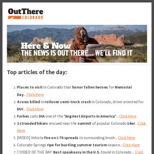 ⛰️ Cows killed in crash; Hikers stranded on 14er; "Angriest Airport in America"; Small fire; & More...