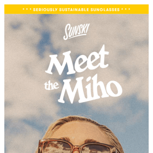 Meet the Miho — Our NEW Sunglasses for Sun Worshippers 🌞