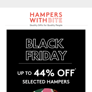 Quick, up to 44% OFF selected hampers 🎁