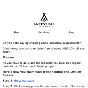 Ancestral Supplements want free shipping forever?