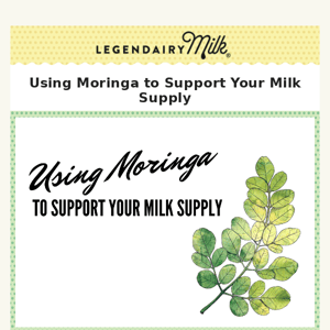 Have you used Moringa to boost your Milk Supply?