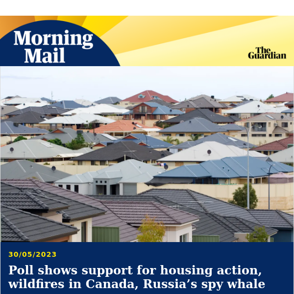 Poll shows backing for housing action | Morning Mail from Guardian Australia