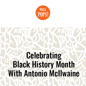 Celebrate Black artists and creators with WallPops!