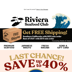 Hi Riviera Seafood Club, 🍣 SAVE 40% 😍 Last Chance to Order for Friday Delivery! Save on Scallops, Bluefin, Yellowtail & Salmon!