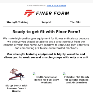 Upgrade your home gym with Finer Form.