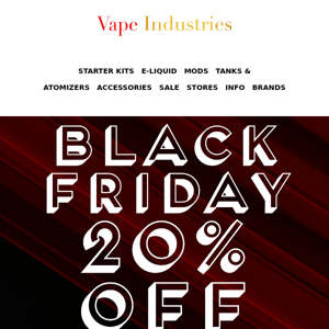 Vape Industries we're having a Black Friday Sale