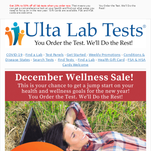 This is your chance to get a jump start on your health and wellness goals for the new year! Save 20% to 50% on all lab tests today.