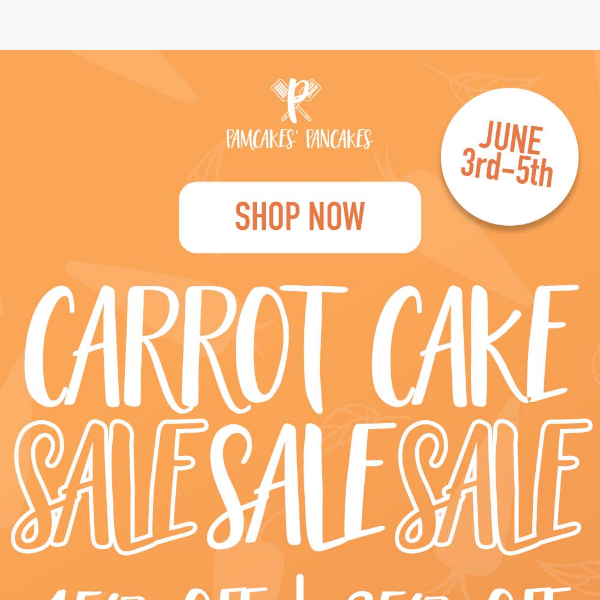 25% off Carrot Cake Sale this weekend 🥕