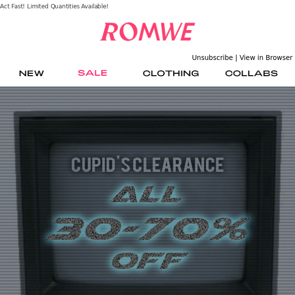 CUPID'S CLEARANCE: ALL 30 - 70% OFF