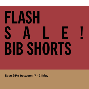 Flash Sale! Time to upgrade your bib shorts?