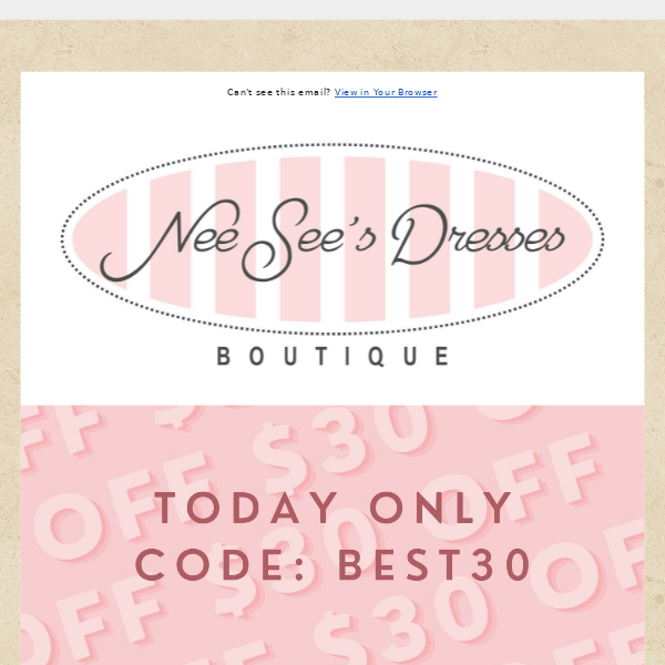 SURPRISE! Take $30 OFF our best selling dresses!