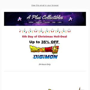 Up to 35% OFF Dragon Ball & Digimon! 24 Hours only! 🌟