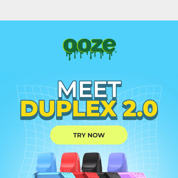 DUPLEX 2.0 IS HERE!