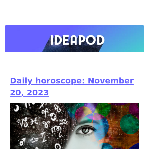 Daily horoscope: November 20, 2023