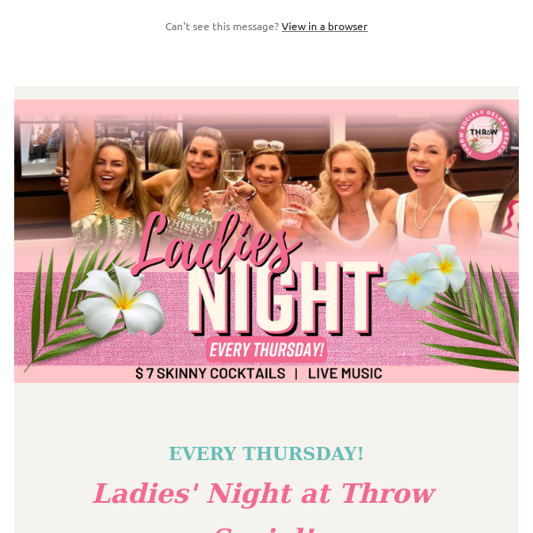 🌸Ladies' Night is EVERY Thursday at Throw Social!🍹