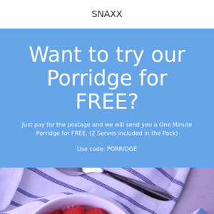 Want to try our Porridge for FREE?