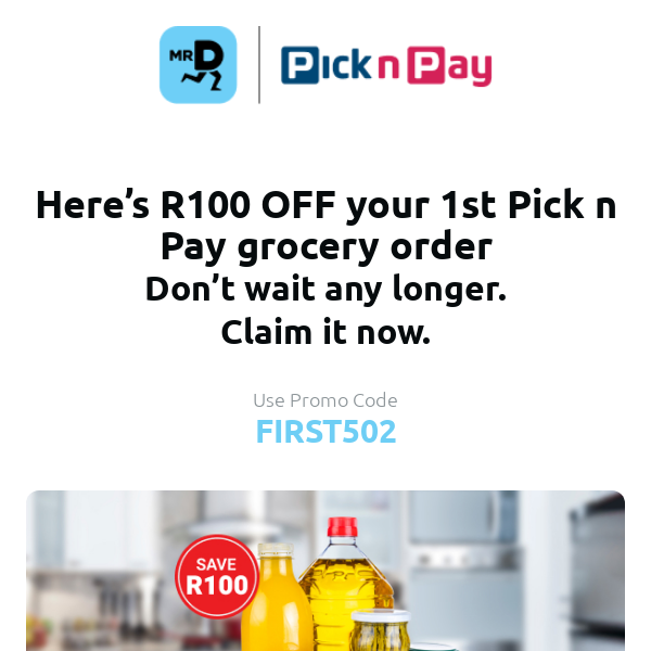 R100 OFF your 1st Pick n Pay grocery order 🙌