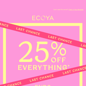 ENDS TONIGHT: 25% OFF EVERYTHING 🚨