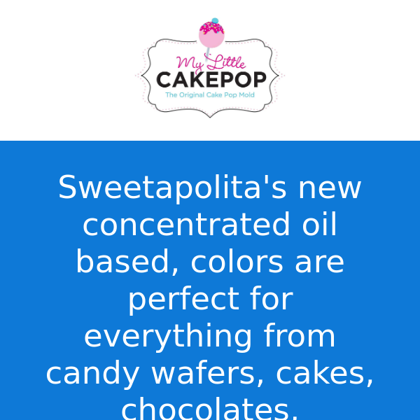 Have you heard? Sweetapolita has new oils for chocolate and more!