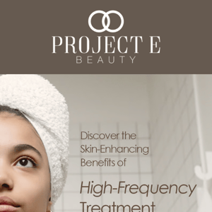 😙 Discover the Skin-Enhancing Benefits of High-Frequency Treatment