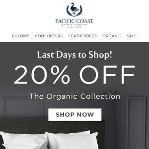 2 Days Left to Shop 20% OFF Organic Collection