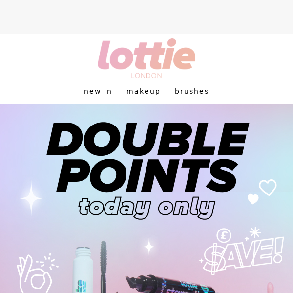 Lottie London Earn Double Points TODAY ONLY! 👀