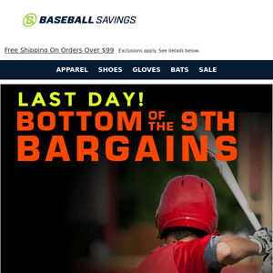 Last Day For Bottom Of The 9th Bargains!