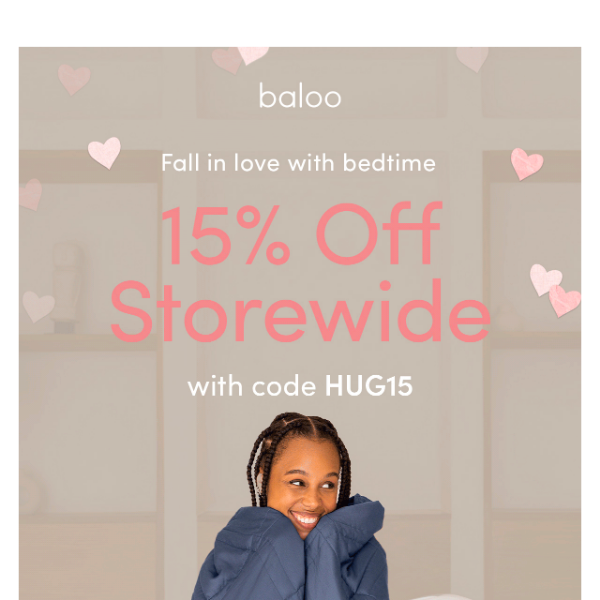 Love on 15% off storewide! 💕