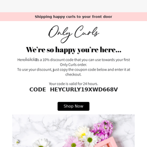 Here's your 10% code 💕