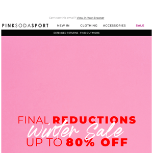 Save up to 80% in our Final Reductions