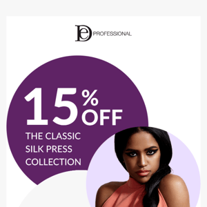 Reminder: 15% OFF The Classic Silk Press Collection