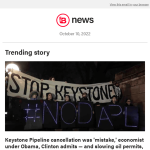 Keystone Pipeline cancellation was 'mistake,' economist under Obama, Clinton admits — and slowing oil permits, 'being hostile' toward natural gas were errors, too