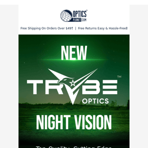 New! TRYBE Optics Night Vision