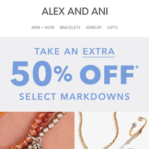 Hey Alex And Ani! EXTRA 50% off Markdowns Starts NOW 🚨
