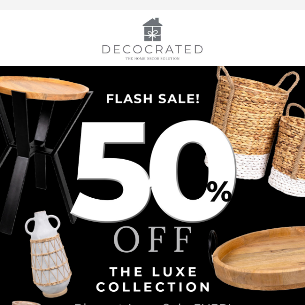 🚨FLASH SALE🚨 50% OFF the ENTIRE Luxe Collection! - Decocrated.com
