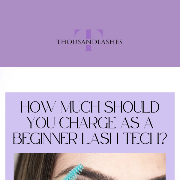 How Much Should You Charge As A Beginner Lash Tech?