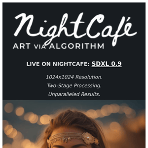 ✨ SDXL 0.9 is Live on NightCafe