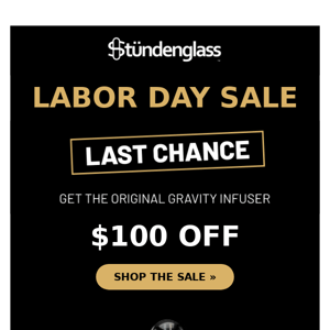 LAST CHANCE: Stündenglass Labor Day Sale