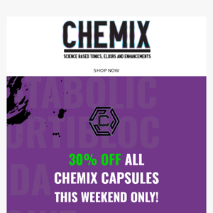 Last Chance To Save 30% Off All Chemix Caps...