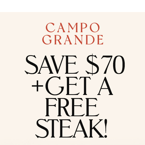 This Sunday, get a FREE steak (22-28oz) + $70 OFF!