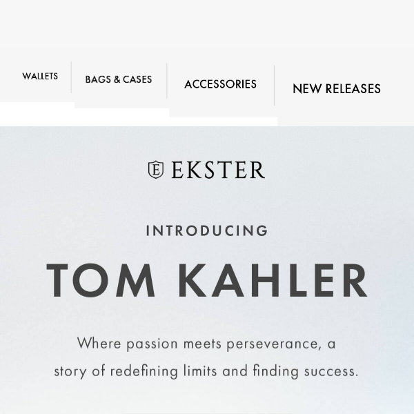 Tom Kahler x Ekster: Own The Unknown