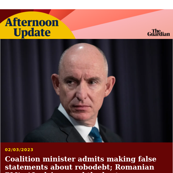 Coalition minister overseeing robodebt faces inquiry | Afternoon Update from Guardian Australia