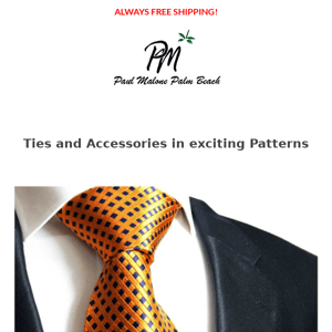 Classic Ties in Exciting Designs ! Paul Malone Palm Beach