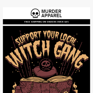 New Drop: Support Your Local Witch Gang 🔮