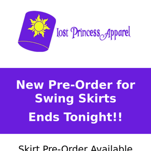 Final Day... Lost Princess Apparel, New Swing Skirt Pre-Order Now Available!!!