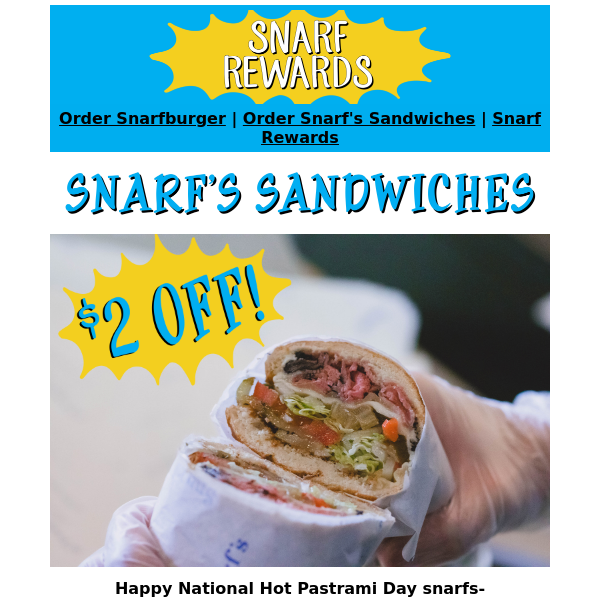 Get $2 off a 7" or 12" Pastrami & Swiss at Snarf's!