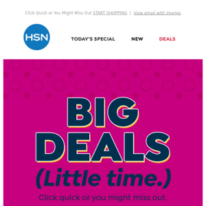 Big Deals❕ Little Time❕